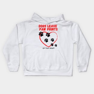 Dogs Leave Paw Prints On Your Heart Kids Hoodie